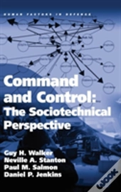 Command And Control: The Sociotechnical Perspective