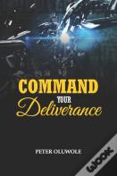 Command Your Deliverance