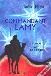 Commandant Lamy ; Un Officier Francais Aux Colonies