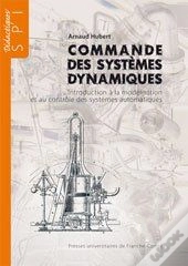 Commande Des Systèmes Dynamiques ; Introduction À La Modélisation Et Au Contrôle Des Systèmes Dynamiques