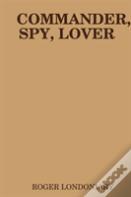 Commander, Spy, Lover