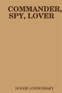 Commander, Spy, Lover - Preview