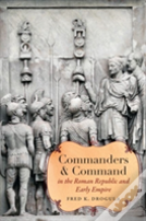 Commanders And Command In The Roman Republic And Early Empire