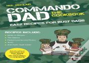 Commando Dad: The Cookbook