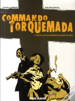 Capa do artigo Commando Torquemada T.1 ; Pour La Plus Grande Gloire De Dieu