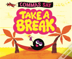 Commas Say "Take A Break"