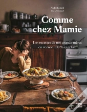Comme Chez Mamie : Les Recettes De Nos Grands-Mères En Version 100% Végétale