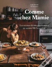 Capa do artigo Comme Chez Mamie : Les Recettes De Nos Grands-Mères En Version 100% Végétale