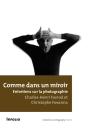 Comme Dans Un Miroir ; Entretiens Sur La Photographie - Preview