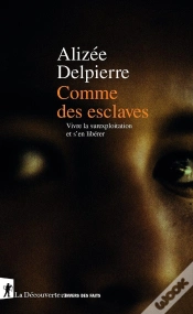 Capa do artigo Comme Des Esclaves : Vivre La Surexploitation Et S