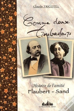 Capa do artigo Comme Deux Troubadours ; Histoire De L'Amitié Flaubert-Sand