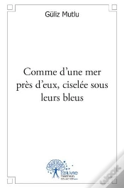 Capa do artigo Comme D?Une Mer Pres D?Eux, Ciselee Sous Leurs Bleus