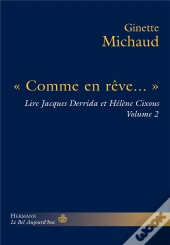 « Comme En Rêve... » ; Lire Jacques Derrida Et Hélène Cixous Tome 2