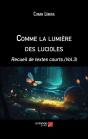 Comme La Lumière Des Lucioles : Recueil De Textes Courts.(Vol.3) - Preview