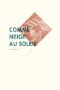 Comme Neige Au Soleil - Preview