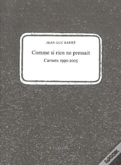 Capa do artigo Comme Si Rien Ne Pressait ; Carnets 1990-2005