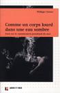 Comme Un Corps Lourd Dans Une Eau Sombre. Essai Sur Le Rayonnement Paradoxal Du Mal - Preview