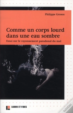 Capa do artigo Comme Un Corps Lourd Dans Une Eau Sombre. Essai Sur Le Rayonnement Paradoxal Du Mal