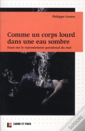 Capa do artigo Comme Un Corps Lourd Dans Une Eau Sombre. Essai Sur Le Rayonnement Paradoxal Du Mal