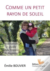 Comme Un Petit Rayon De Soleil : Se Construire Et Grandir Sans L'Errance De Diagnostic