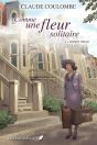 Comme Une Fleur Solitaire Tome 2 : L'Éclosion D'Anna - Preview