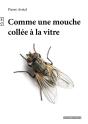 Comme Une Mouche Collée À La Vitre - Preview