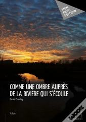 Comme Une Ombre Auprès De La Rivière Qui S'Écoule