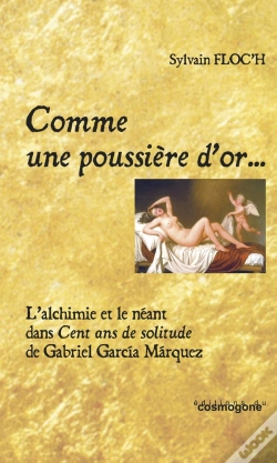 Capa do artigo Comme Une Poussière D'Or... L'Alchimie Et Le Néant Dans Cent Ans De Solitude De G.Marquez