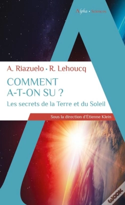 Capa do artigo Comment A-T-On Su ? Les Secrets De La Terre Et Du Soleil