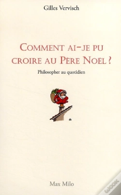 Capa do artigo Comment Ai-Je Pu Croire Au Père Noël ? Philosopher Au Quotidien