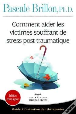 Capa do artigo Comment Aider Les Victimes Souffrant De Stress Post-Traumatique - Guide A L'Intention Des Therapeute