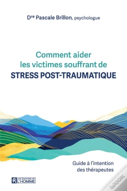Capa do artigo Comment Aider Les Victimes Souffrant De Stress Post-Traumatique : Guide À L'Intention Des Thérapeutes