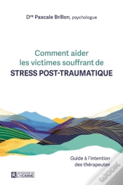 Capa do artigo Comment Aider Les Victimes Souffrant De Stress Post-Traumatique
