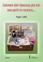 Comment Aller Beaucoup Plus Loin Sans Partir En Vacances - Preview