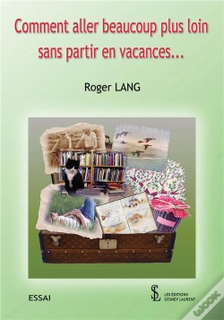 Capa do artigo Comment Aller Beaucoup Plus Loin Sans Partir En Vacances