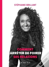 Comment Arrêter De Foirer Ses Relations