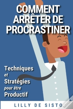 Capa do artigo Comment Arreter De Procrastiner: Techniq