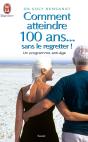 Comment Atteindre 100 Ans Sans Le Regretter ; Un Programme Anti-Âge - Preview
