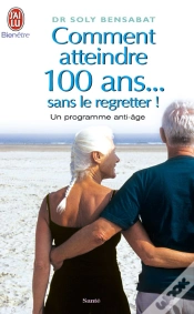 Capa do artigo Comment Atteindre 100 Ans Sans Le Regretter ; Un Programme Anti-Âge