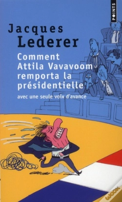 Capa do artigo Comment Attila Vavavoom Remporta La Présidentielle Avec Une Seule Voix D'Avance