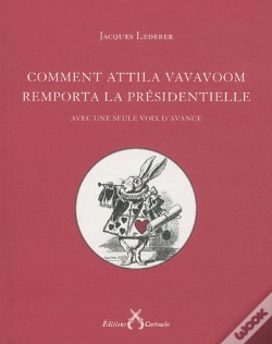 Capa do artigo Comment Attila Vavavoom Remporta Les Présidentielles Avec Une Seule Voix D'Avance