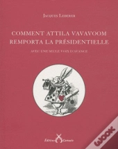 Comment Attila Vavavoom Remporta Les Présidentielles Avec Une Seule Voix D'Avance