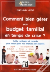 Comment Bien Gerer Son Budget Familial En Temps De Crise ?