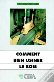 Capa do artigo Comment Bien Usiner Le Bois