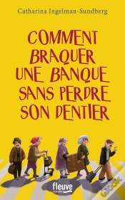 Capa do artigo Comment Braquer Une Banque Sans Perdre Son Dentier