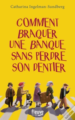 Capa do artigo Comment Braquer Une Banque Sans Perdre Son Dentier