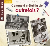 Comment C'Etait La Vie Autrefois ?