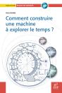 Comment Construire Une Machine À Explorer Le Temps ? - Preview