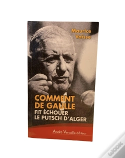 Capa do artigo Comment De Gaulle Fit Échouer Le Putsch D'Alger