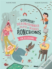 Comment Déronchonner Des Papis Et Mamies Ronchons : En 10 Leçons
